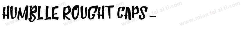 Humblle Rought Caps字体转换